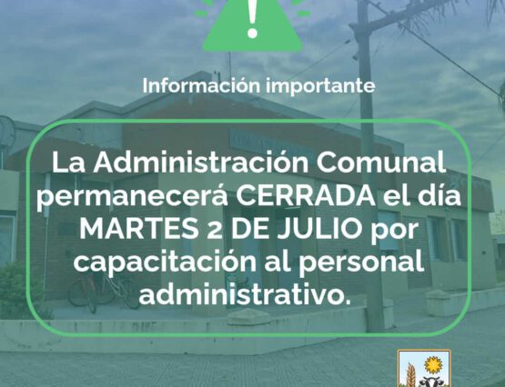 martes 2 de Julio la Administración Comunal permanecerá cerrada